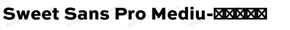 Sweet Sans Pro Mediu字体转换